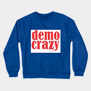 No More Democracy  #5 Crewneck Sweatshirt